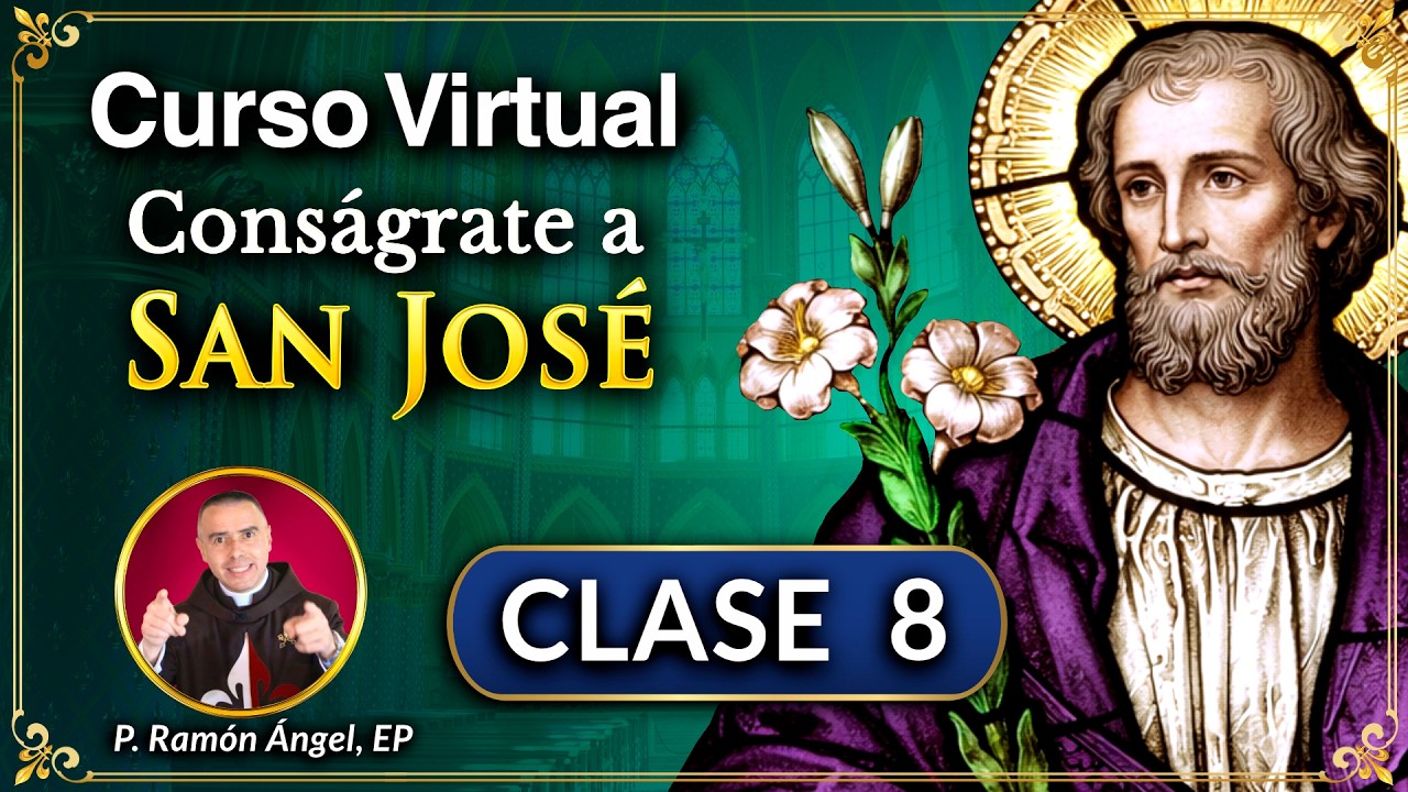 Curso de Consagración a San José con los Heraldos del Evangelio - Clase 8