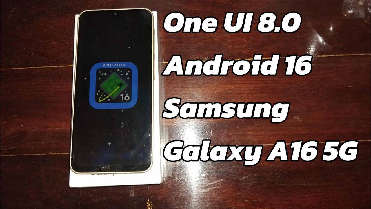 One UI 8.0 And Android 16 on Samsung Galaxy A16 5G