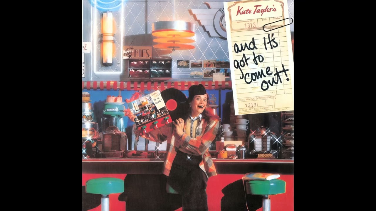 Kate Taylor   It's in there... and it's got to come out 1979