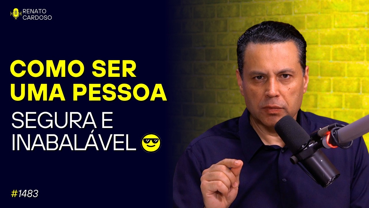 COMO SER UMA PESSOA SEGURA E INABALÁVEL 😎 | #1483