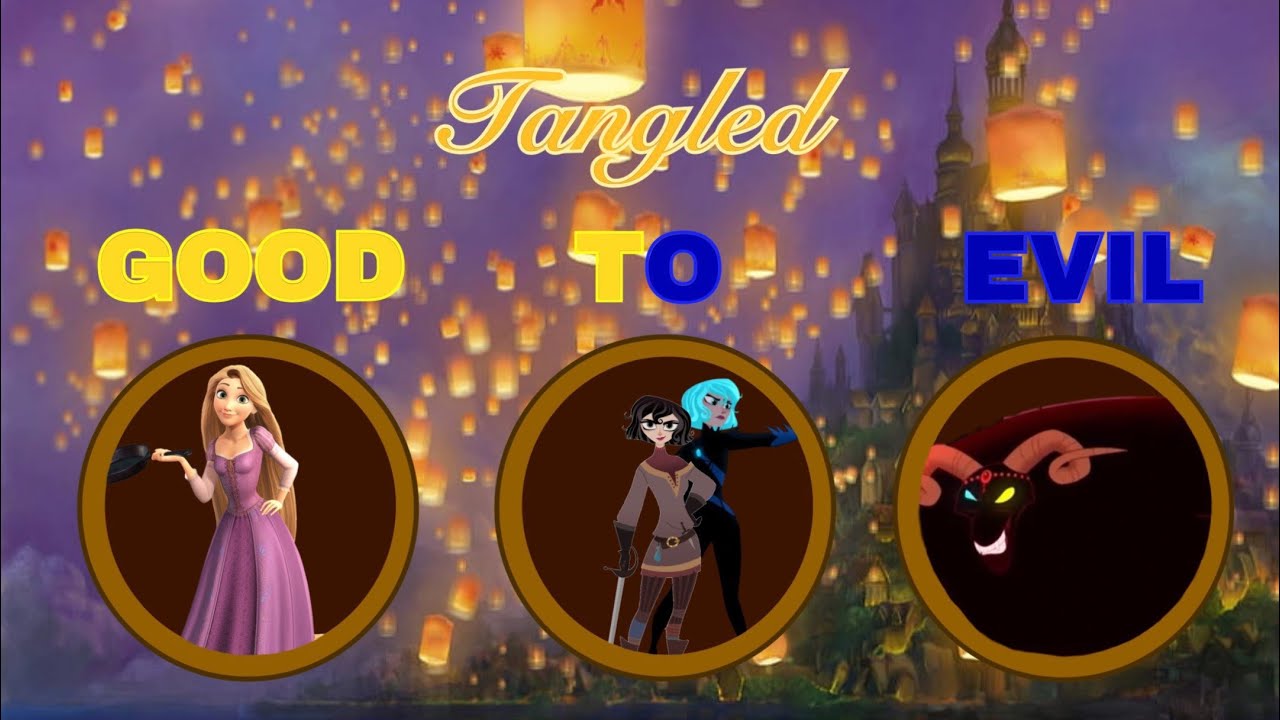 Tangled Good to Evil
