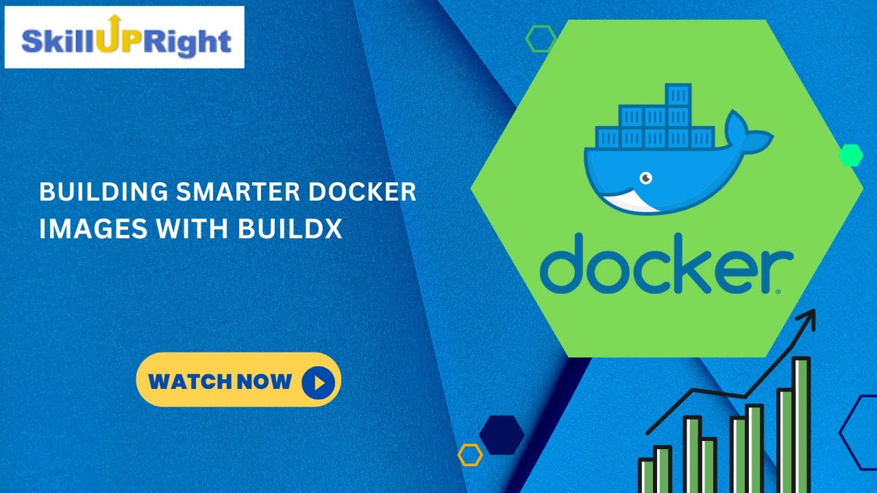 Building Smarter Docker Images with Buildx - SkillUpRight