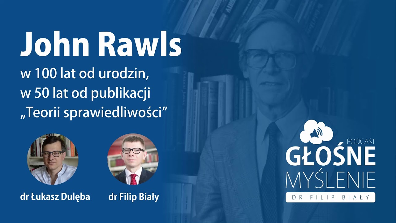 Głośne myślenie #2 - John Rawls i jego "Teoria sprawiedliwości"