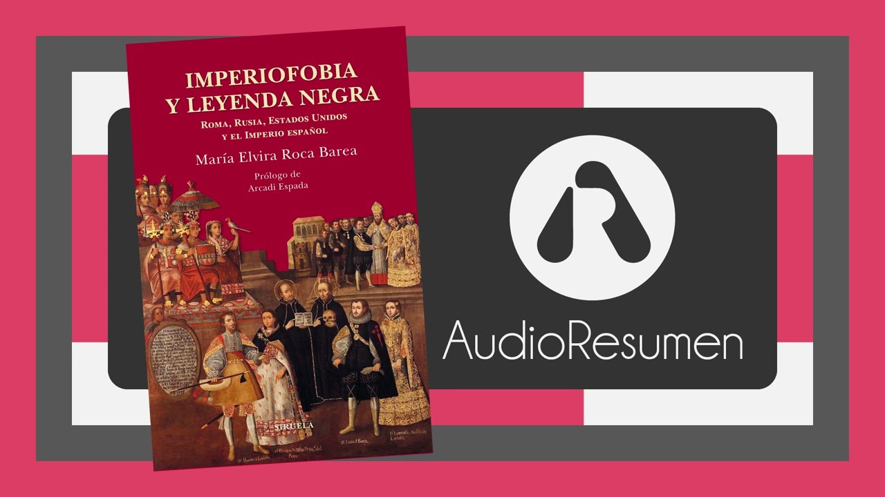 Imperiofobia y leyenda negra ~ Mar&iacute;a Elvira Roca Barea