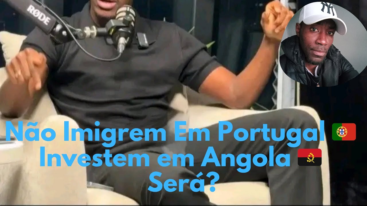 Não Imigrem Em Portugal 🇵🇹, Investem Em Angola 🇦🇴, Será? | 2026