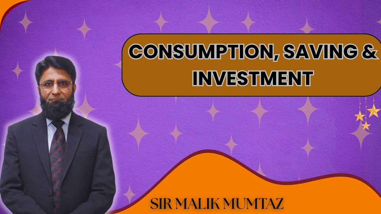 Consumption, Saving & Investment | PRC 3 Economics by Sir Malik Mumtaz | Nearpeer Lecture #ca #prc