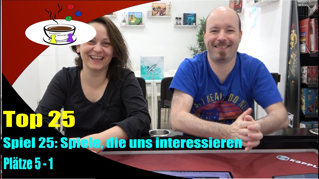 Top 25: Spiel 25: Spiele, die uns interessieren. Plätze 5 - 1