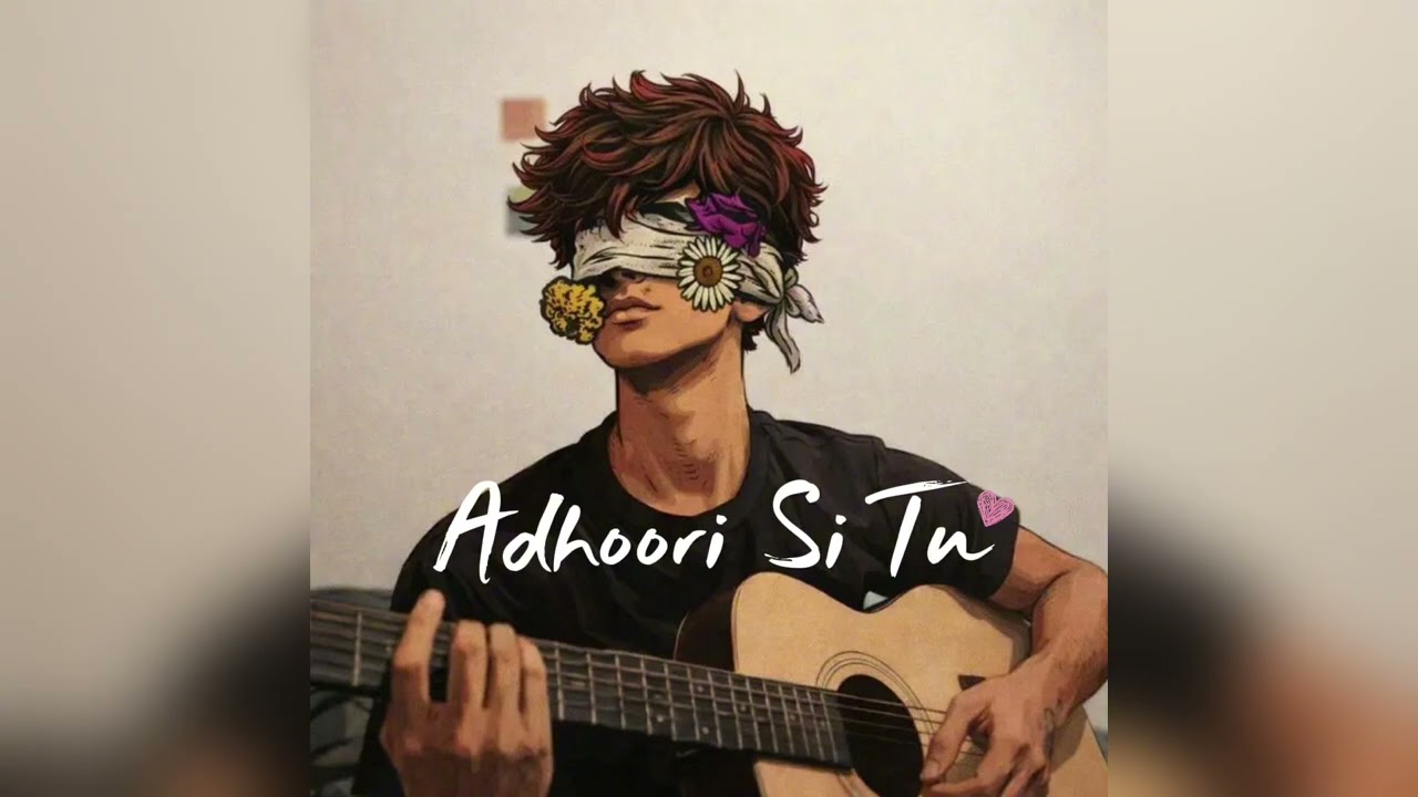 Adhoori Si Tu
