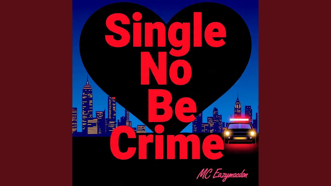 Single No Be Crime