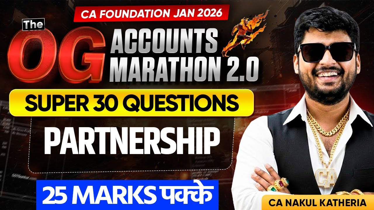 Super 30 Questions of Partnership | CA Foundation Jan 2026 Exam Marathon | CA Nakul Katheria