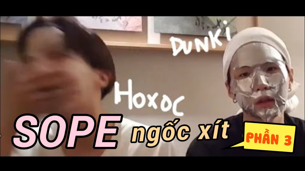 [SOPE moments] SOPE NGỐC XÍT =))) #3