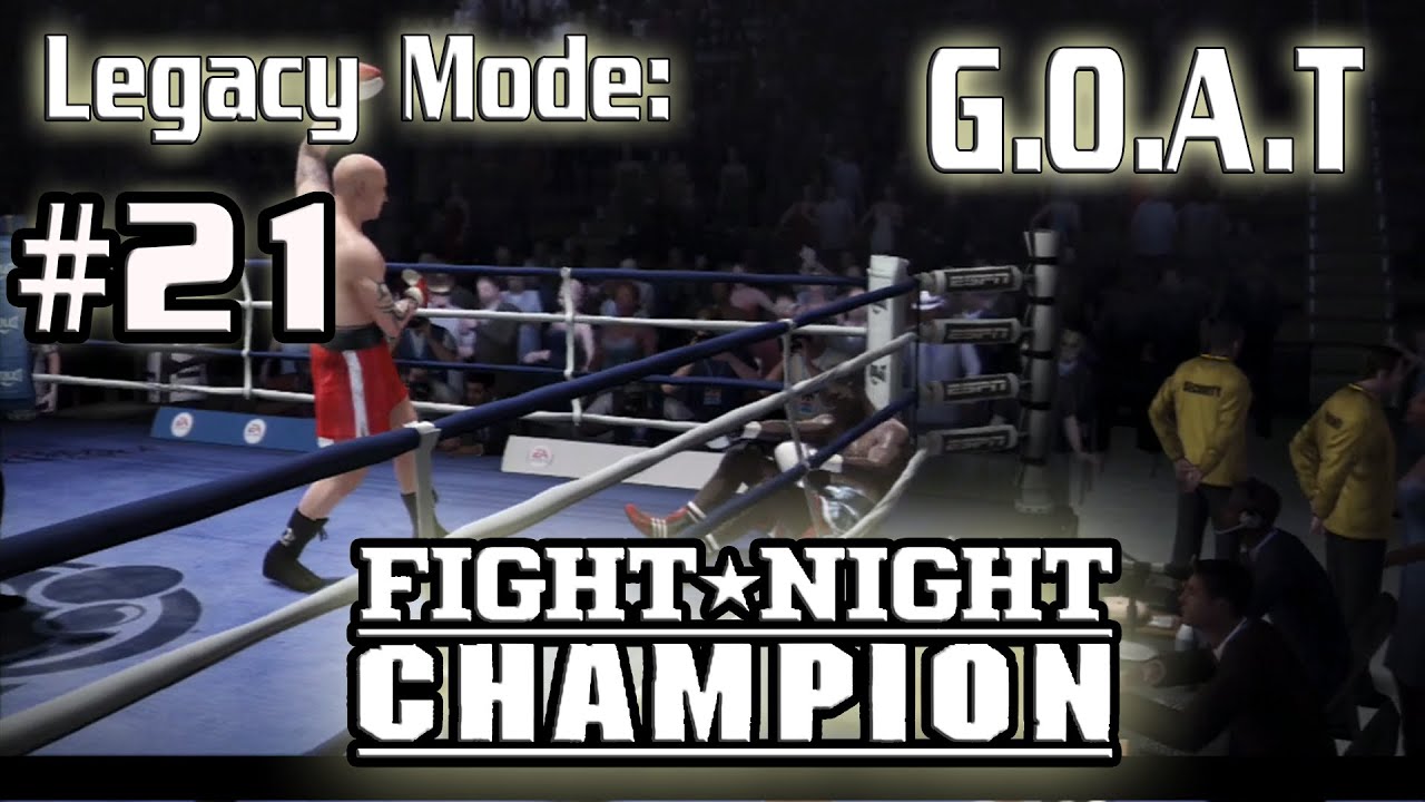 Journey To G.O.A.T on the Hardest Difficulty | Fight Night Legacy Mode | #21