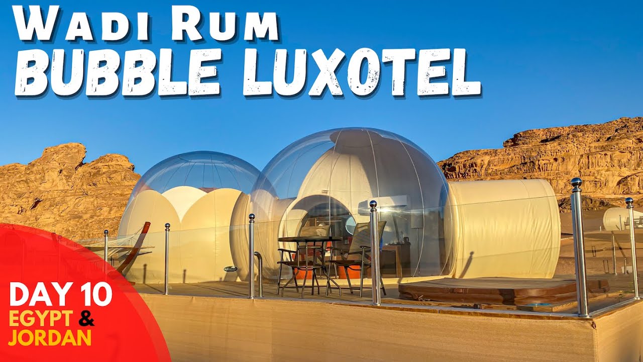 Wadi Rum Bubble Luxotel & Fairmont Nile City Cairo || Egypt & Jordan Travel Vlog Day 10