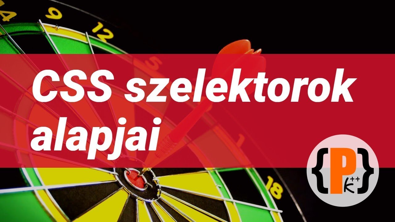 Webfejlesztés alapjai: CSS szelektorok (feladatokkal)