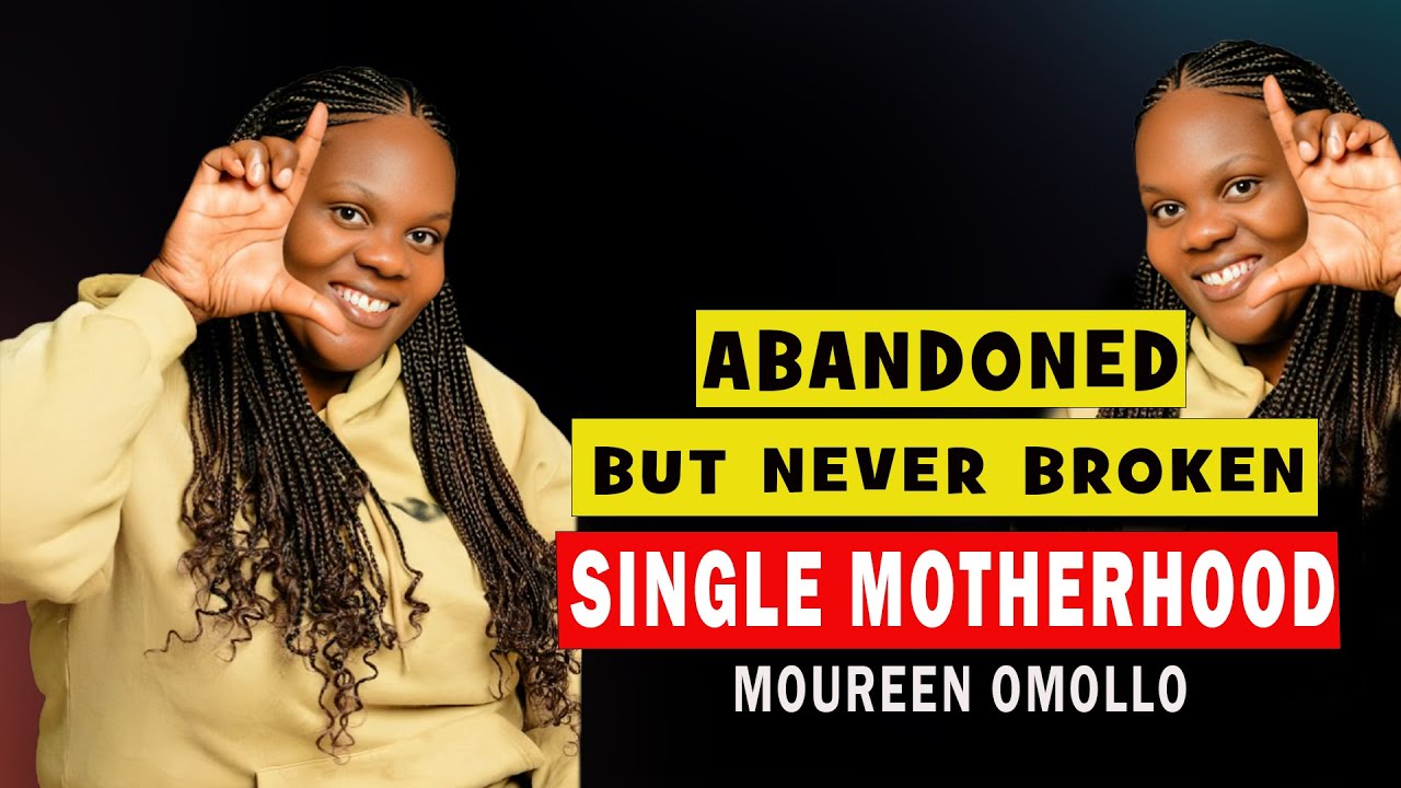 TALK IT ALL|| ABANDONED BUT NEVER BROKEN || SINGLEMOTHERHOOD || MOUREEN OMOLLO