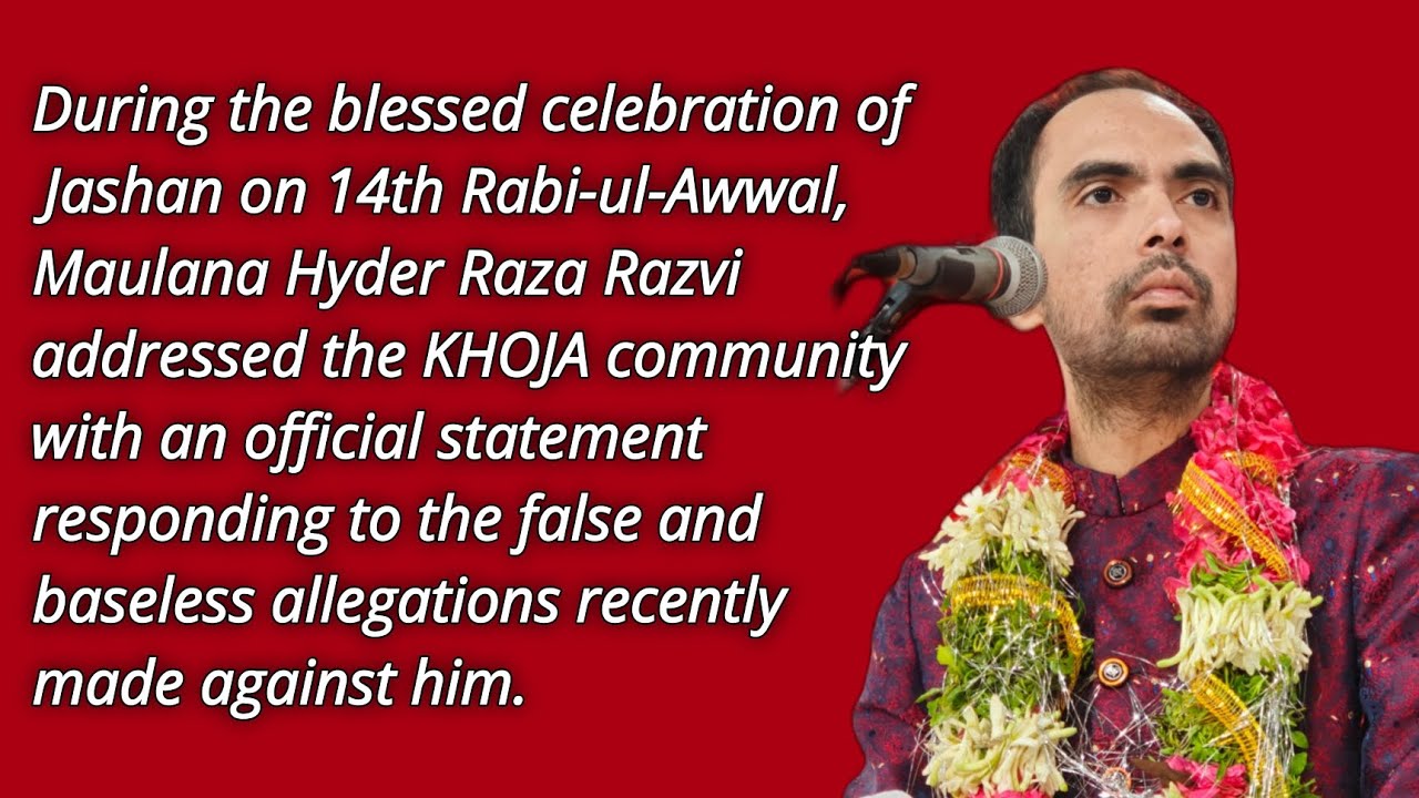 Maulana Hyder Raza Razvi addressed the KHOJA community with an official statement.