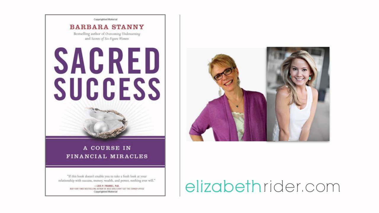 Create Sacred Success: Elizabeth Rider & Barbara Stanny