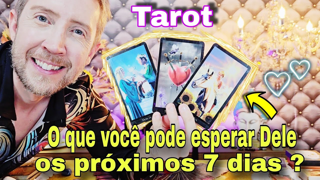 O que pode esperar dele os próximos 7 dias ? Como ele vai agir com você ? Tarot de hoje- Ele hoje