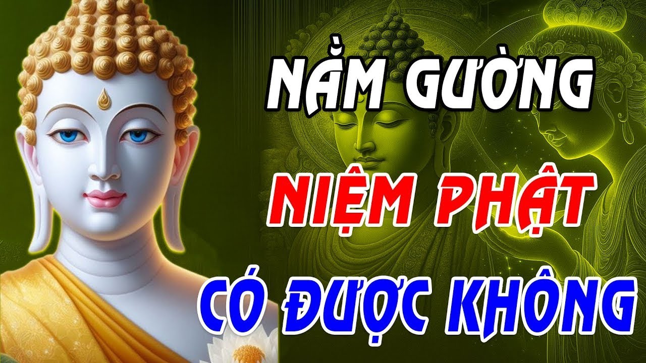 NẰM GIƯỜNG NIỆM PHẬT CÓ ĐƯỢC KHÔNG  | Về Miền An Nhiên