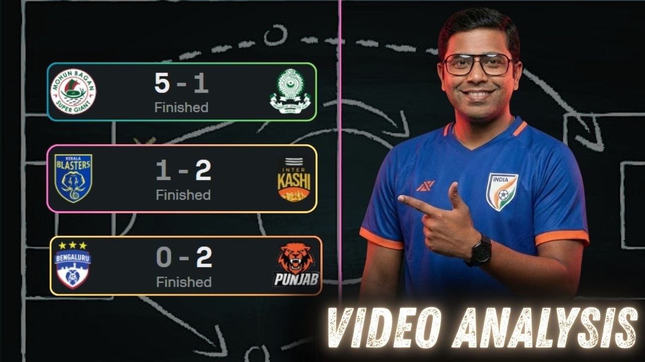 Mohun Bagan 5–1 Mohammedan | Punjab 2–0 Bengaluru| Inter Kashi 2–1 KBFC Tactical Analysis & Reaction