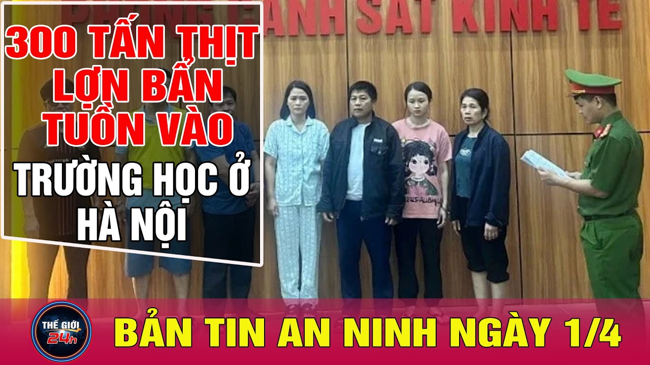 Tin tức 24h mới nhất ng&agrave;y 1/4/2026 | Cập nhật vụ 300 tấn heo bệnh v&agrave;o trường học | Tin n&oacute;ng an ninh