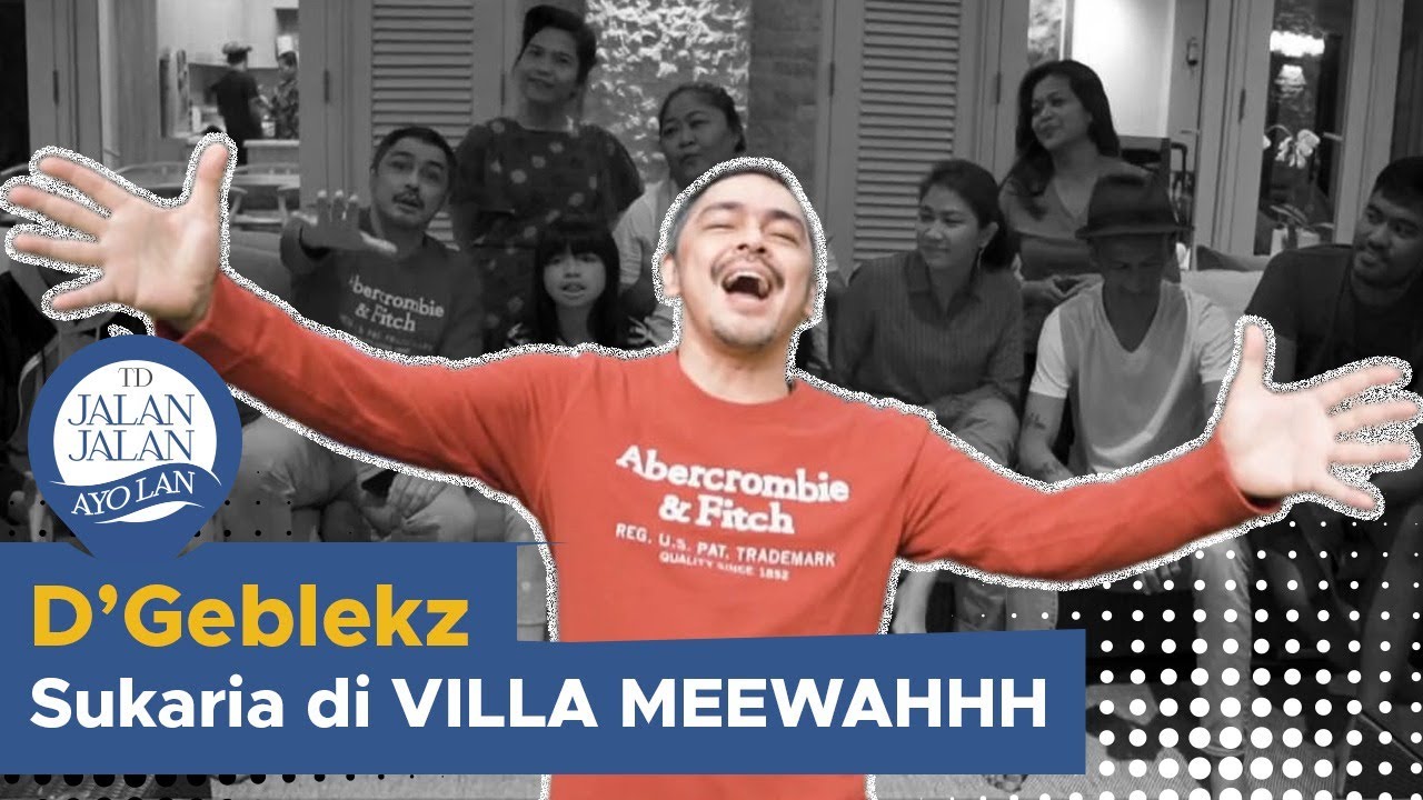 D’Geblekz Sukaria di VILLA MEEWAHHH