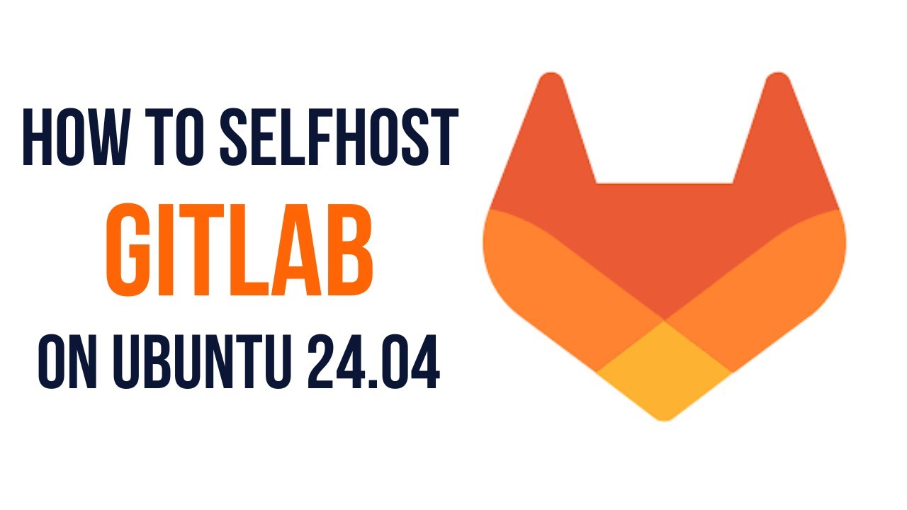 How to Selfhost GitLab on Ubuntu 24.04
