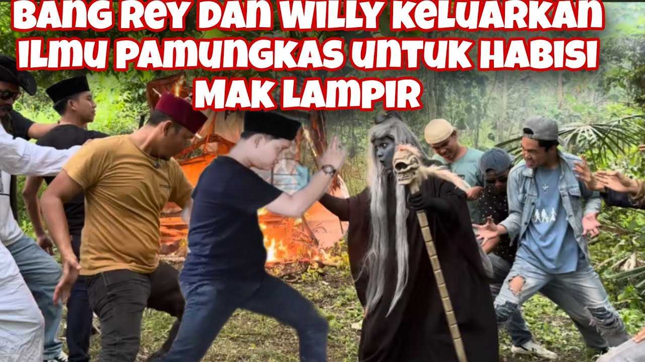 TERBARU BANG REY LAMPUNG,BANG REY NGAMUK,WILLY KELUARKAN ILMU PAMUNGKAS HABISI MAK LAMPIR.