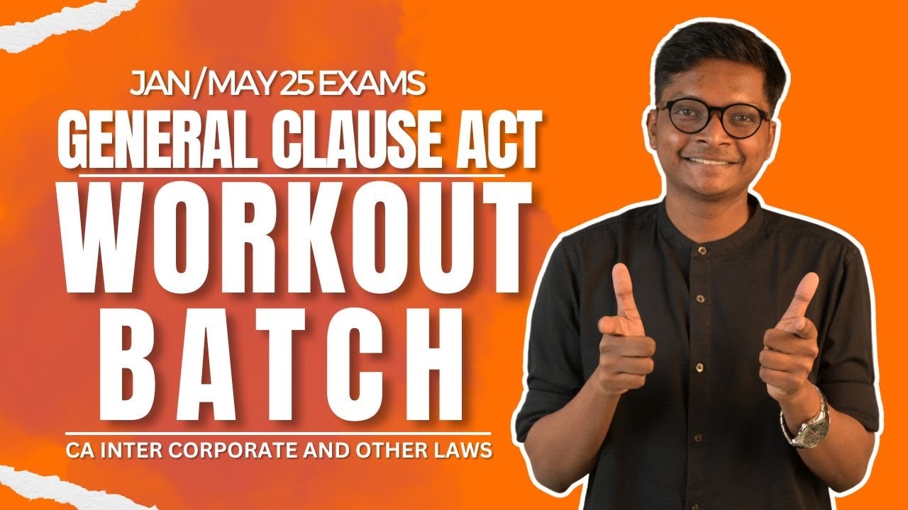 WORKOUT - General Clauses Act - CA Inter Corporate and Other Laws - Jan / May 2025