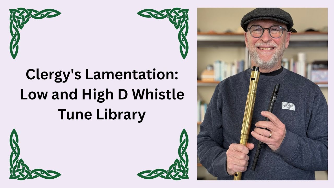 Clergy's Lamentation: Low and High D Whistle Tune Library