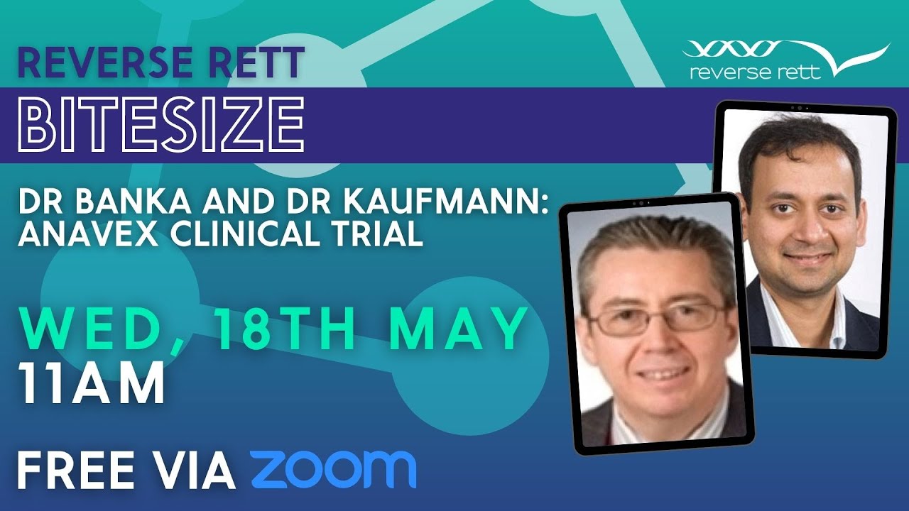 Reverse Rett Bitesize: Dr Banka and Dr Kaufmann - Anavex Clinical Trial