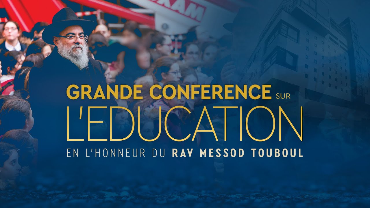 Grande conf&eacute;rence sur l'&eacute;ducation pour les Chlochim de Rav Touboul