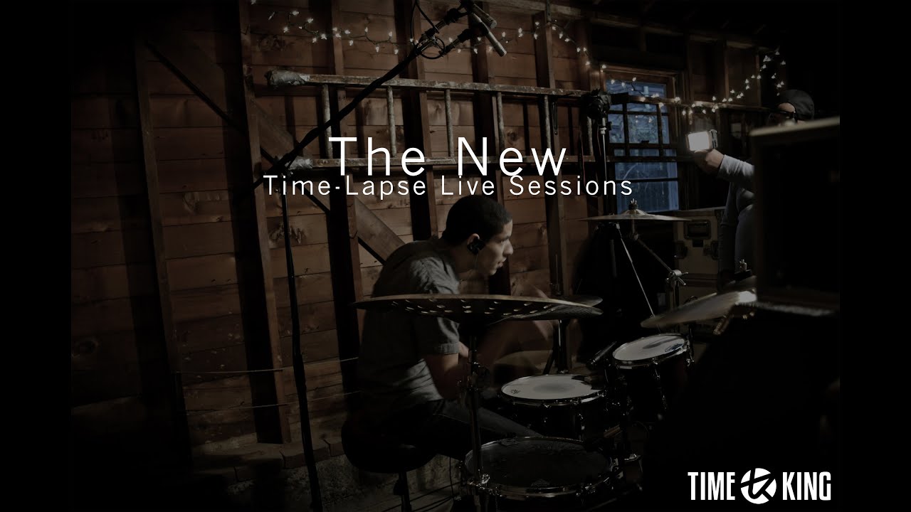Time King - The New (Time-Lapse Live Sessions)