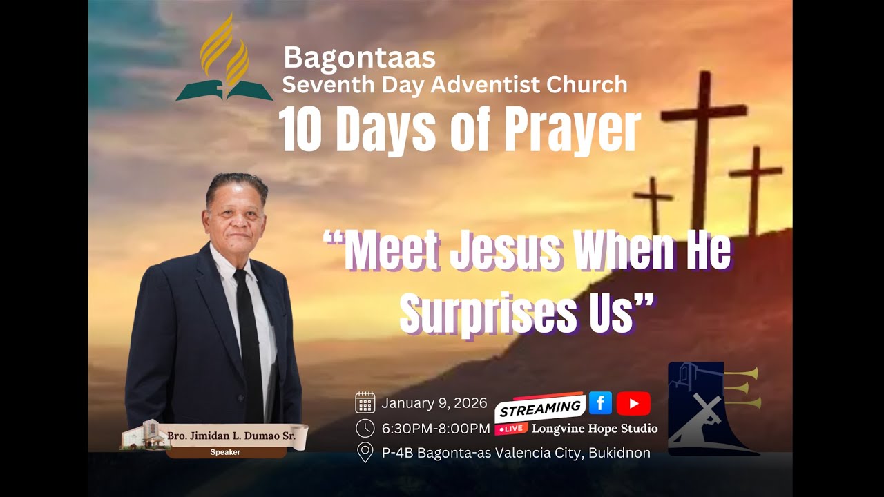 LIVE! | 10 Days of Prayer | January 9, 2026 @P-4B Bagonta-as SDA Church 