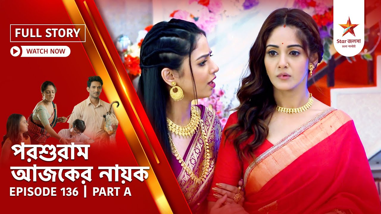 Full Story | Parashuram Ajker Nayok | Episode 136 | Part A