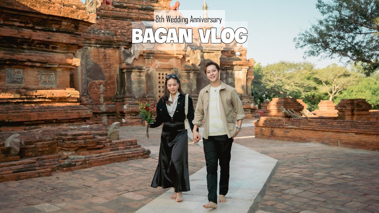 BAGAN Vlog (8th Wedding Anni)