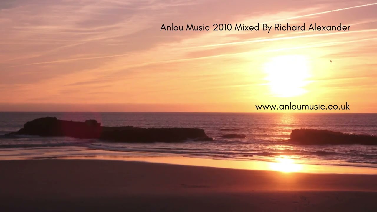 Anlou Music_EST 2010_Mixed By Richard Alexander