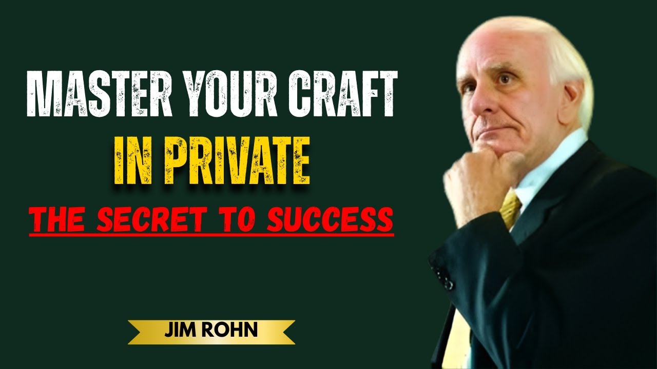 Master Your Craft in Private - Jim Rohn's Secret to Unstoppable Success