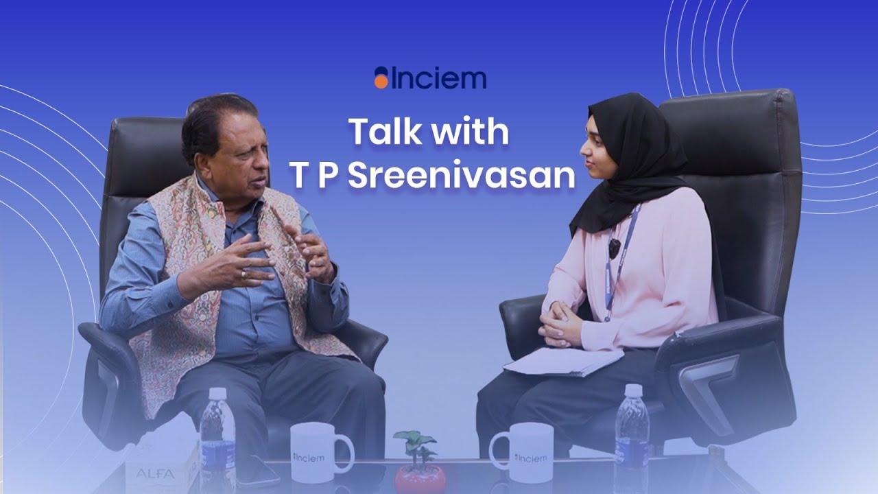 Talk with Mr. T.P. Sreenivasan | Sabeeha K.T | Inciem
