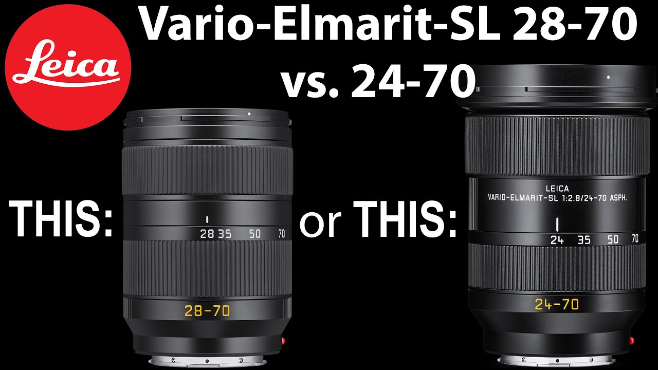 NEW Leica Vario-Elmarit-SL 28-70 vs Vario-Elmarit 24-70