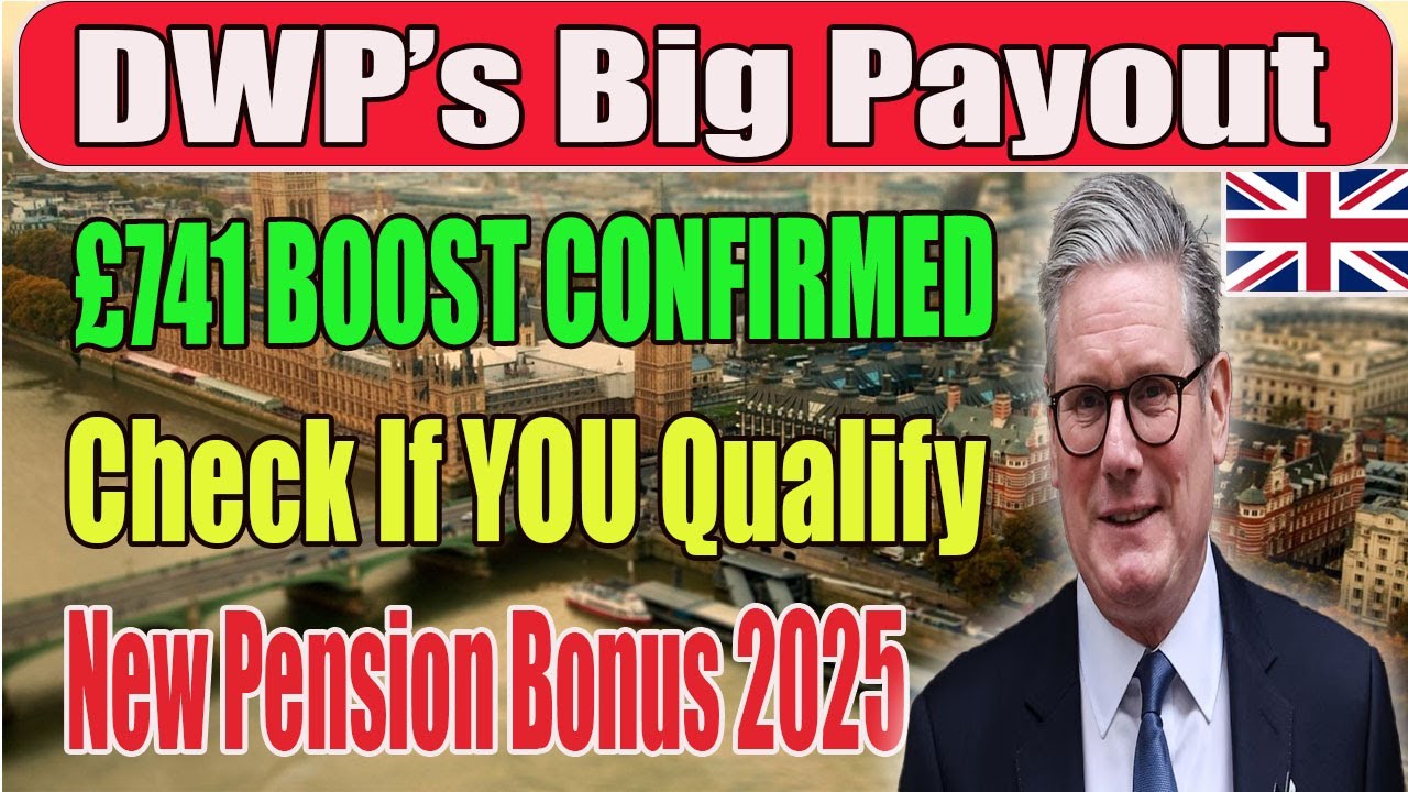 DWP Update: &pound;741 Pension Boost Approved &mdash; Here&rsquo;s Who Qualifies in 2025
