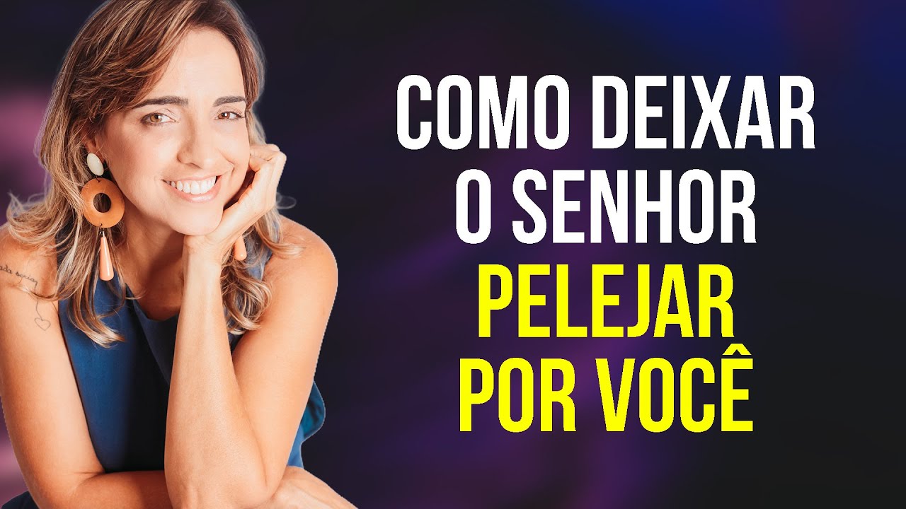 COMO DEIXAR O SENHOR PELEJAR POR VOCÊ