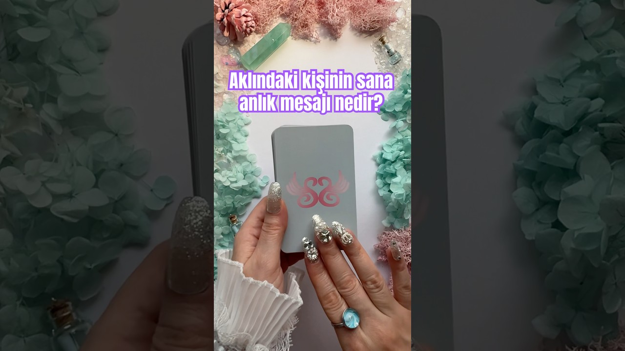 Aklındaki kişi tam şuan sana ne söylemek isterdi? 