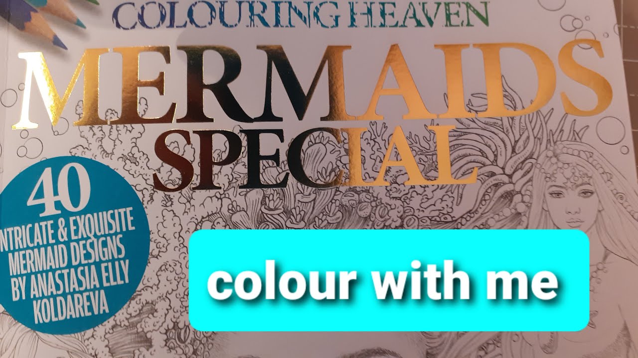 Colour with me in Colouring Heaven' Mermaid Special by Anastasia Elly Koldareva - Adult Colouring