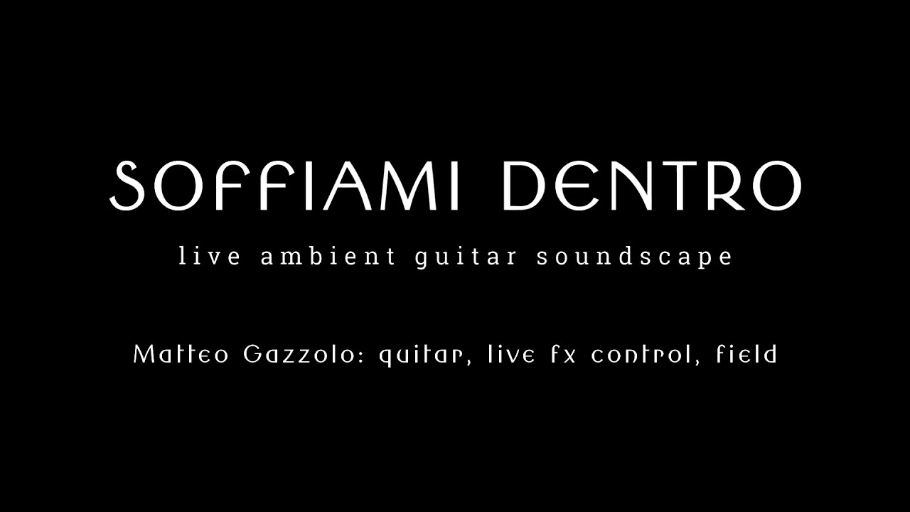 Soffiami Dentro - live ambient guitar soundscape