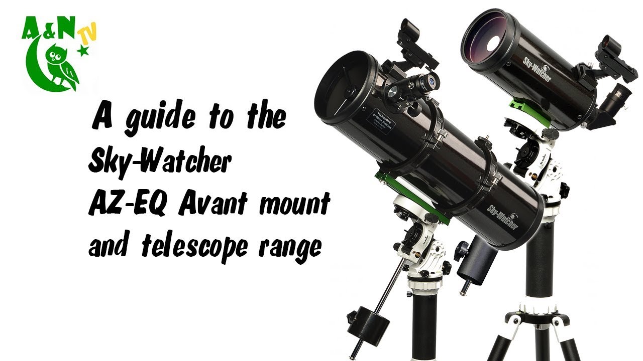 Руководство по линейке телескопов Sky Watcher AZ-EQ Avant