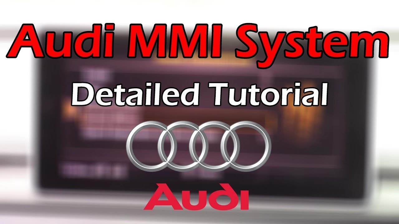 Подробное руководство и обзор Audi MMI 2018: техническая помощь