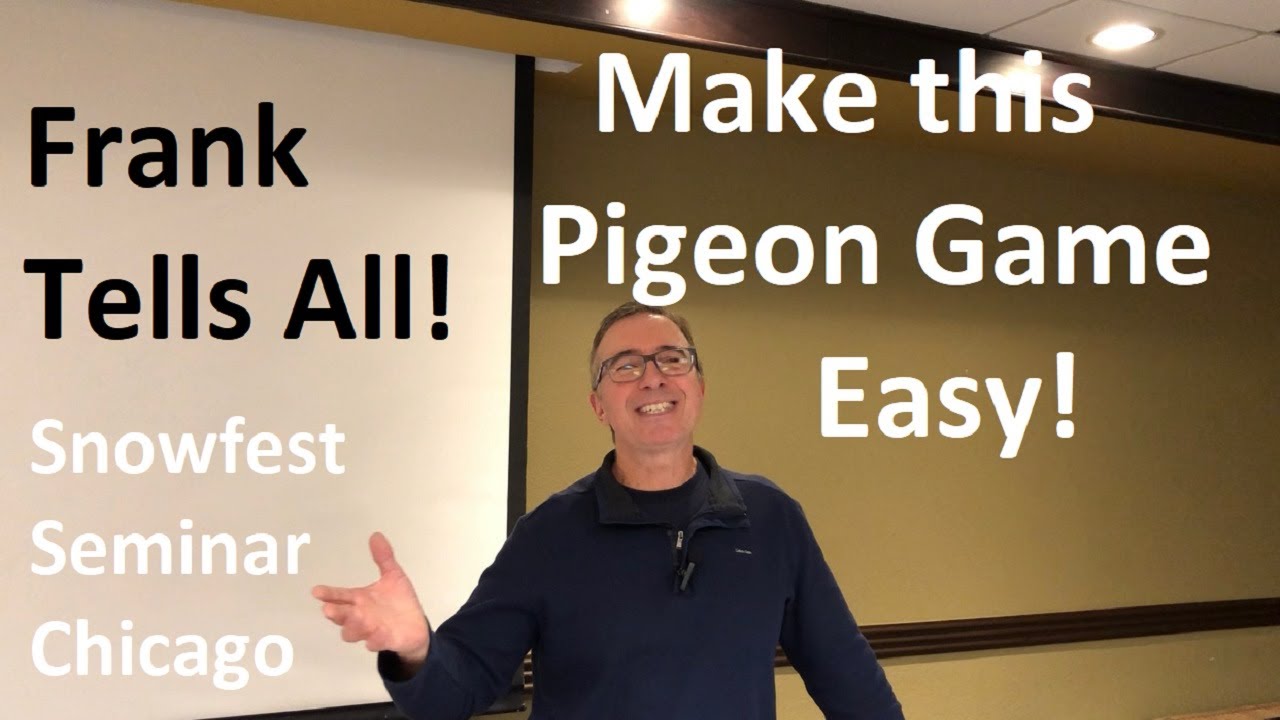 Frank Tells All!  Make This Pigeon Game Easy!