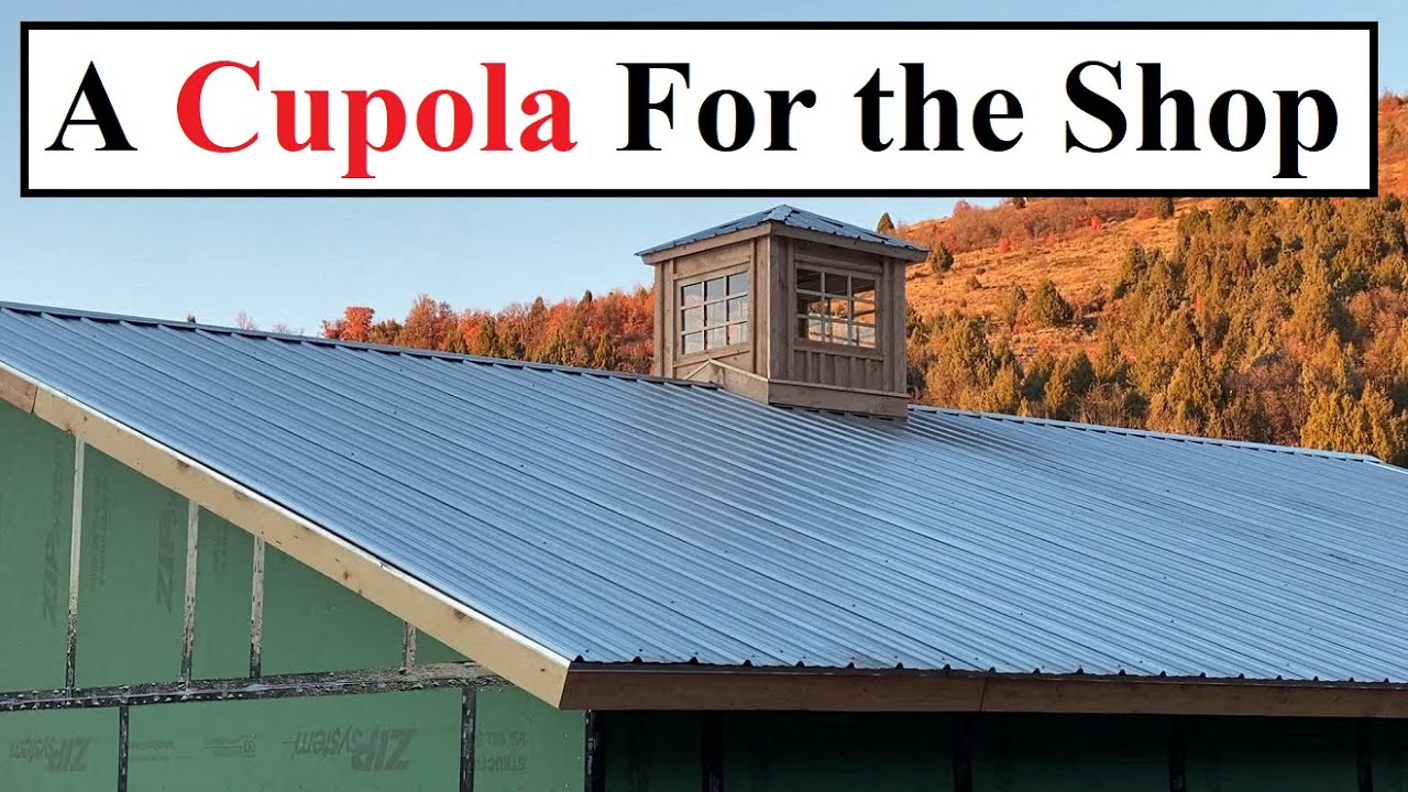 #446 - I Built A Cupola For The Shop... (From Scratch)