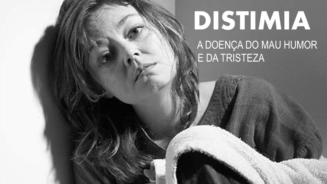 Distimia - A Doença do Mau Humor